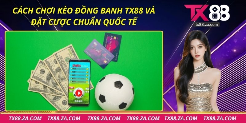 Cách chơi kèo đồng banh