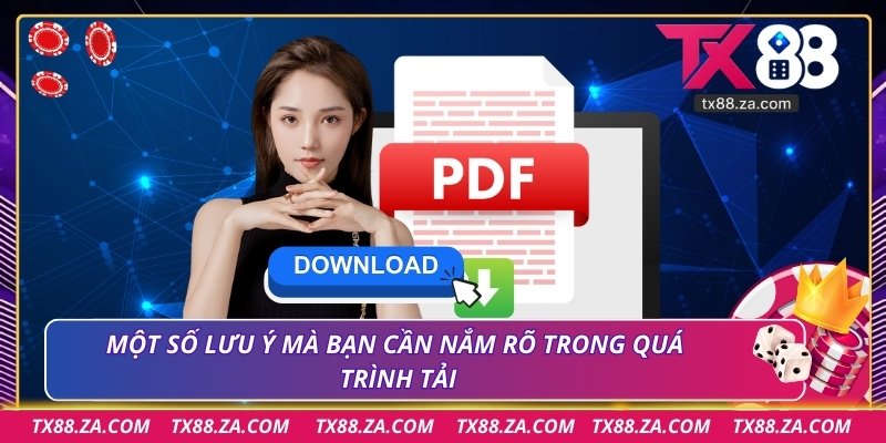 Một số lưu ý mà bạn cần nắm rõ trong quá trình tải
