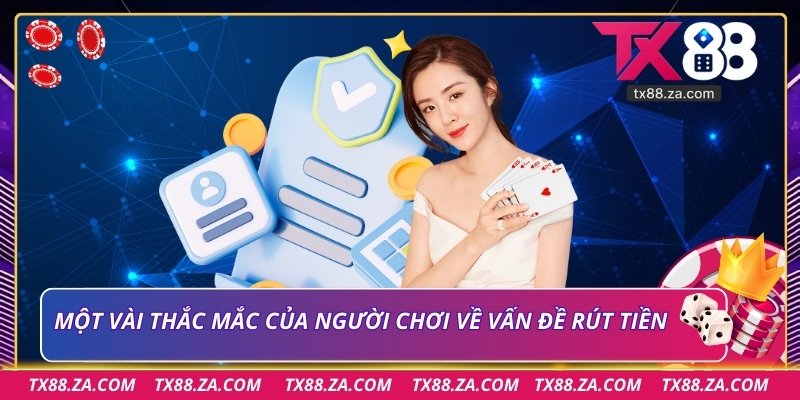Một vài thắc mắc của người chơi về vấn đề rút tiền